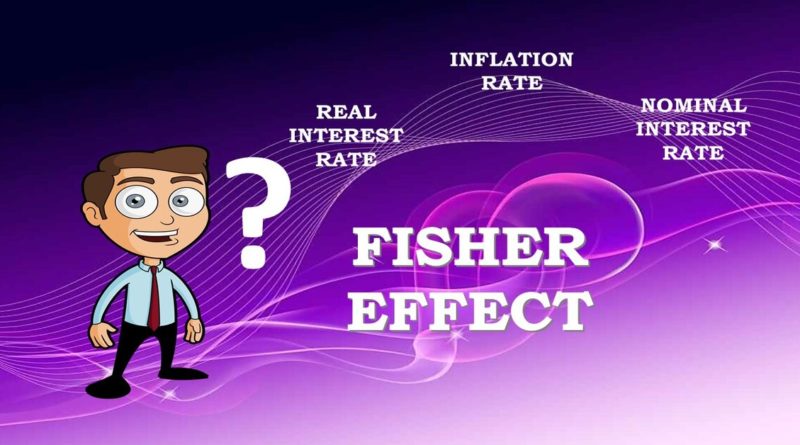 FISHER EFFECT 1