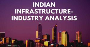 Indian infrastructure-industry analysis