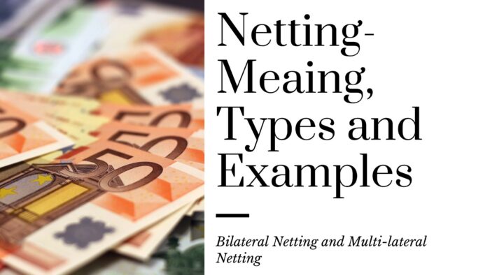 Netting: Definition, How It Works, Types, Benefits, and Example