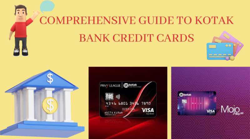 COMPREHENSIVE GUIDE TO KOTAK BANK CREDIT CARDS